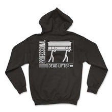 Load image into Gallery viewer, Embalmer Shirt, Professional Dead Lifter Tee, Funny Embalmer Gift - Hoodie - Black
