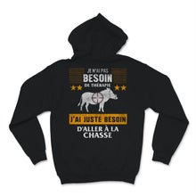 Load image into Gallery viewer, Chassur Tshirt Je N'ai Pas Besoin De Thérapie J'ai Juste Besoin
