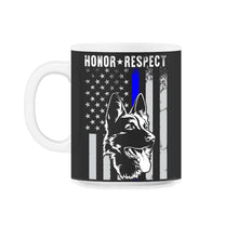 Load image into Gallery viewer, Honor &amp; Respect Thin Blue Line Flag Men's Shirt, Police Dog Tee, Flag - 11oz Mug - Black on White
