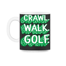 Load image into Gallery viewer, Golf Shirt, Crawl Walk Golf Tee, Dad Baby Golf Gift, Cute Baby Shower - 11oz Mug - Black on White
