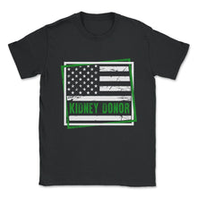 Load image into Gallery viewer, Organ Donation Awareness, Kidney Organ Donor Surgery American Flag - Unisex T-Shirt - Black
