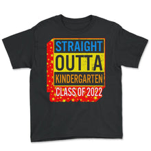 Load image into Gallery viewer, Kindergarten Shirt, Straight Outta Kindergarten Class Of 2022, Pre-K - Youth Tee - Black
