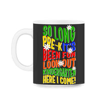 Load image into Gallery viewer, Kindergarten Shirt, So long Pre-K Look Out Kindergarten, Teacher - 11oz Mug - Black on White
