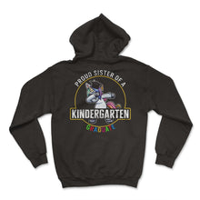 Load image into Gallery viewer, Kindergarten Shirt, Proud Sister Of A Kindergarten Graduate Dabbing - Hoodie - Black
