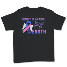 Load image into Gallery viewer, Mommy Of An Angel, Too Beautiful For Earth, Pregnancy Infant Loss
