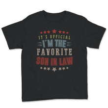 Load image into Gallery viewer, Favorite Son In Law Shirt, It's Official I'm The Favorite Son-in-Law,
