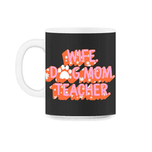 Load image into Gallery viewer, Wife Dog Mom Teacher Shirt, Paw Love Dog Lover Gift, Wife Mother's - 11oz Mug - Black on White
