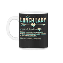 Load image into Gallery viewer, Lunch Lady Definition Arrow Heart Shirt, Cafeteria Worker Gift, - 11oz Mug - Black on White
