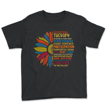 Load image into Gallery viewer, Occupational Therapy Shirt, Live Life To The Fullest, Occupational - Youth Tee - Black
