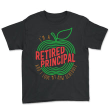 Load image into Gallery viewer, Principal Shirt, I'm Retired Principal And I Love My New Schedule Tee - Youth Tee - Black
