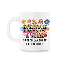 Load image into Gallery viewer, Speech Therapist Shirt, Everyone Deserve A Voice Speech Language - 11oz Mug - White
