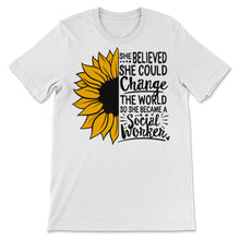Load image into Gallery viewer, She Became Social Worker Gift She Believed She Could Change The World
