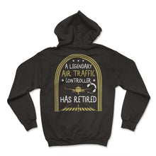 Load image into Gallery viewer, Pilot Shirt, Legendary Air Traffic Controller Has Retired Tee, ATC - Hoodie - Black

