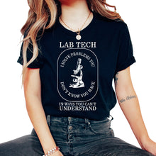 Load image into Gallery viewer, Science Shirt, Lab Tech I Solve Problems You Don't Know You Have Tee, - Unisex T-Shirt - Black
