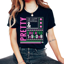 Load image into Gallery viewer, Pretty Black And Educated AKA 1908 Shirt, Founder's Day Black Teacher - Unisex T-Shirt - Black
