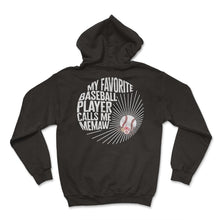 Load image into Gallery viewer, My Favorite Baseball Player Calls Me Memaw Shirt, Grandchildren - Hoodie - Black
