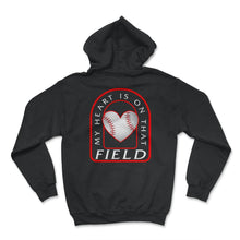 Load image into Gallery viewer, Baseball Shirt, My Heart Is On The Field, Baseball Mom Mother's Day - Hoodie - Black
