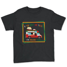 Load image into Gallery viewer, If You Don't Like Tacos I'm Nacho Type, Cinco De Mayo Shirt, May 5th - Youth Tee - Black
