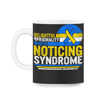 Load image into Gallery viewer, World Down Syndrome Day, Delightful Originality Worth Noticing - 11oz Mug - Black on White

