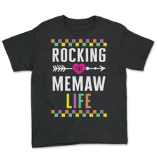 Load image into Gallery viewer, Memaw Shirt, Rocking The Memaw Life Funny Tee, Spoiling Grandchildren - Youth Tee - Black
