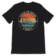 Load image into Gallery viewer, This Is How I Roll, Train Engineer, Railroad Lovers, Locomotive
