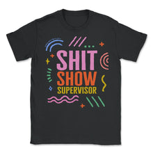 Load image into Gallery viewer, Supervisor Shirt, Shit Show Supervisor Tee, Funny Professional - Unisex T-Shirt - Black
