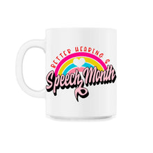 Load image into Gallery viewer, Speech Therapist Shirt, Better Hearing &amp; Speech Month Tee, SLP Speech - 11oz Mug - White
