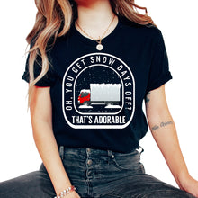 Load image into Gallery viewer, Mailman Shirt, Oh You Get Snow Days Off Mail Truck Tee, Funny Mail - Unisex T-Shirt - Black
