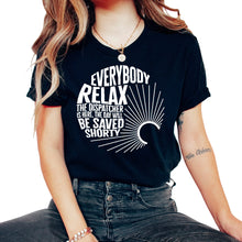 Load image into Gallery viewer, Dispatcher Shirt, Everybody Relaxed The Dispatcher Is Here Tee, 911 - Unisex T-Shirt - Black
