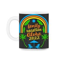 Load image into Gallery viewer, Family Vacation Aloha 2022 Shirt, Aloha Hawaii Matching Tee, Family - 11oz Mug - Black on White
