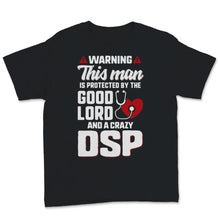 Load image into Gallery viewer, Warning This Man Protected by DSP Father's Day Direct Support
