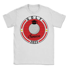 Load image into Gallery viewer, Golf Senior 2022 Player Graduation Class of 2022 T Shirt - Unisex T-Shirt - White

