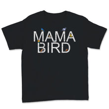 Load image into Gallery viewer, Mama Bird Baby Bird Shirt, Mothers Day Matching Shirts, Mommy and me
