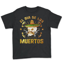 Load image into Gallery viewer, El Dia de Los Muertos Day of the Dead Sugar Skull Mexican Hat Guns El - Youth Tee - Black
