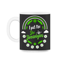 Load image into Gallery viewer, St. Patricks Day Shirt, I Put She In Shenanigans, Irish Lucky Lover - 11oz Mug - Black on White
