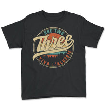 Load image into Gallery viewer, One Two Three Viva L'algérie Humour T Shirt copy - Youth Tee - Black

