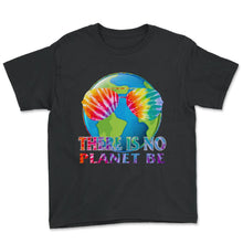 Load image into Gallery viewer, Global Warming Awareness Day There Is No Plan B Planet Be Climate - Youth Tee - Black
