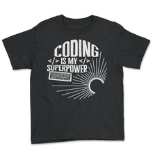 Load image into Gallery viewer, Programmer Shirt, Coding Is My Superpower Keyboard Tee, Software - Youth Tee - Black
