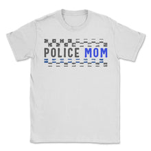 Load image into Gallery viewer, Police Shirt, Police Mom 1 Tee, Investigate Crimes, Proud Police - Unisex T-Shirt - White
