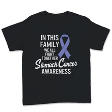 Load image into Gallery viewer, Stomach Cancer Awareness In This Family We All Fight Together
