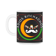 Load image into Gallery viewer, Cinco De Mayo Shirt, Adios Bitchachos, May 15 Mexican Fiesta Mexico - 11oz Mug - Black on White

