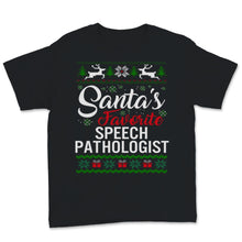 Load image into Gallery viewer, Santas Favorite Speech Pathologist Christmas Ugly Sweater
