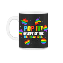 Load image into Gallery viewer, Pop It Grumpy of the Birthday Girl Fidget Kids Family Matching T Shirt - 11oz Mug - Black on White
