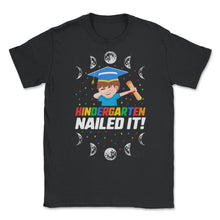 Load image into Gallery viewer, Kindergarten Shirt, Kindergarten Nailed It, Pre-K Graduation Gift, - Unisex T-Shirt - Black
