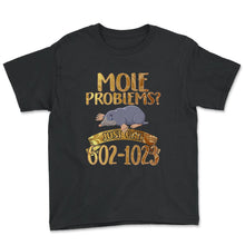 Load image into Gallery viewer, Mole Day Mole Problems Just Call Avogadro's Number 602 1023 October - Youth Tee - Black
