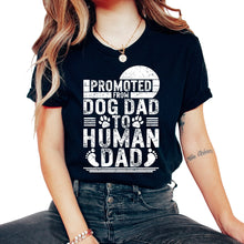 Load image into Gallery viewer, Father Shirt, Promoted To Dog Dad To Human Dad Tee, Protector - Unisex T-Shirt - Black
