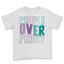 Load image into Gallery viewer, Socialist Shirt, People Over Profit Tee, Socialist Gift Ideas, - Youth Tee - White
