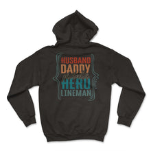 Load image into Gallery viewer, Husband Daddy Protector Hero Lineman Shirt Fathers Day Men Gift - Hoodie - Black
