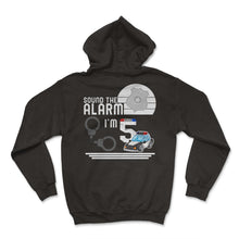 Load image into Gallery viewer, Police Shirt, Sound The Alarm I'm 5 Tee, Policeman Cop, Police - Hoodie - Black
