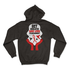 Load image into Gallery viewer, HIV AIDS Awareness Month Shirt, Get Educated Save Lives Red Ribbon - Hoodie - Black
